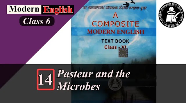 Pasteur and the Microbes Class 6 Modern English Chapter 14