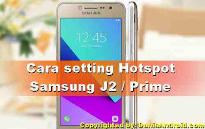 Cara Mengaktifkan dan Setting Hotspot Samsung J2 Prime