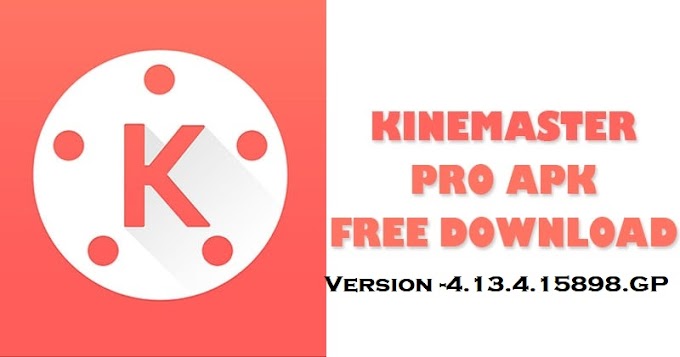 Latest Version KineMaster – Pro Video Editor 4.13.4.15898.GP APK Free Download