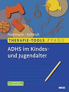 Therapie-Tools ADHS im Kindes- und Jugendalter: Mit E-Book inside und Arbeitsmaterial (Beltz Therapie-Tools)