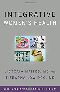 Integrative Women's Health (WEIL INTEGRATIVE MEDICINE LIBRARY) 1st Edition Free Download 
