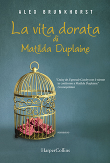 “La vita dorata di Matilda Duplaine” di Alex Brunkhorts, una scintillante lettera d’amore a Los Angeles