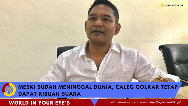 Meski Sudah Meninggal Dunia, Caleg GOLKAR di Lombok Tengah Tetap Dapat Ribuan Suara