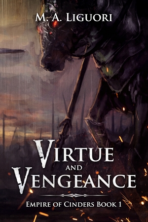 Virtue and Vengeance - Empire of Cinders (M. A. Liguori)