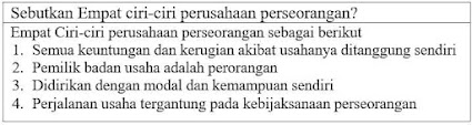 Sebutkan empat ciri-ciri perusahaan perseorangan?