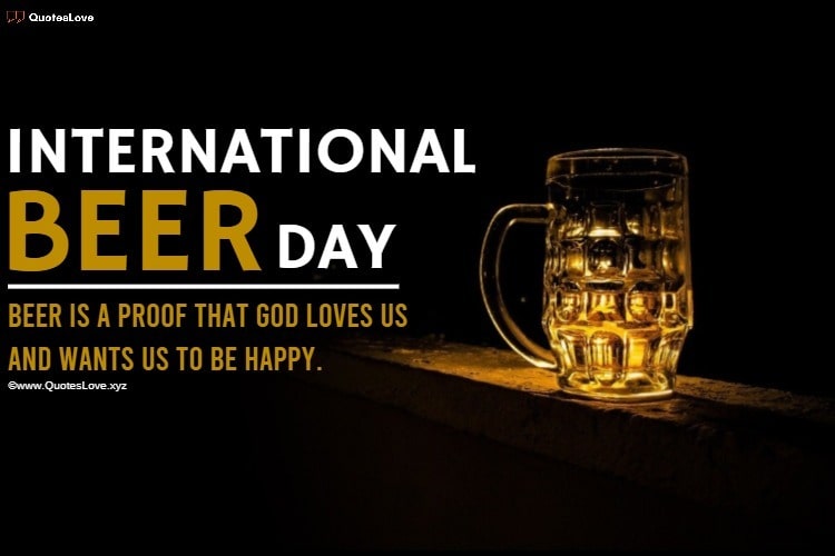 International Beer Day Quotes, Sayings, Wishes, Greetings, Messages, Images, Pictures, Poster