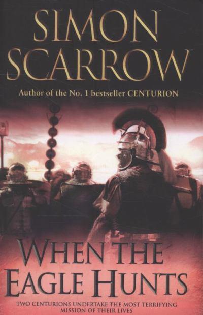 When The Eagle Hunts Simon Scarrow Neal Asher