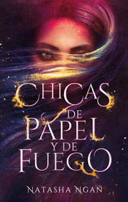 LIBRO - Chicas de papel y de fuego Natasha Ngan Book: Girls of Paper and Fire  (Puck - 10 Septiembre 2019)   COMPRAR ESTA NOVELA