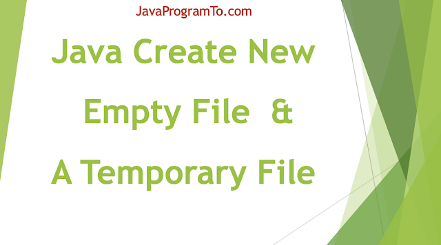 Java Examples to Create New Empty File and A Temporary File