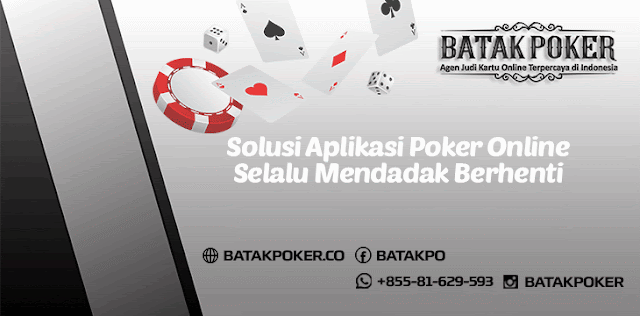 Solusi-Untuk-Aplikasi-Poker-Online-Mendadak-Berhenti