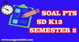 SOAL PTS SD K13 SEMESTER 2