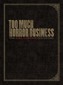 Too Much Horror Business: The Kirk Hammett Collection