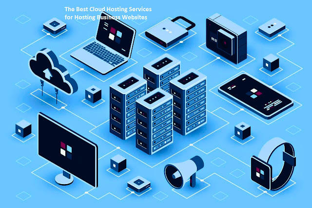 The Best Cloud Hosting Services for Hosting Business Websites
