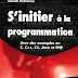 S'INITIER À LA PROGRAMMATION AVEC DES EXEMPLES EN C, C++, C#, Java et PHP