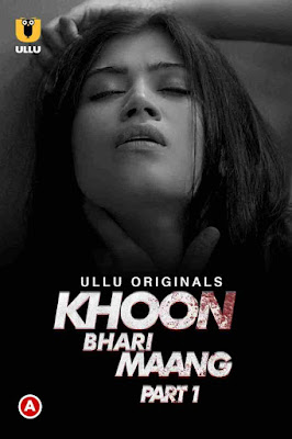 Khoon Bhari Maang (Part-1) Hindi Ullu WEB Series 1080p | 720p x264/HEVC