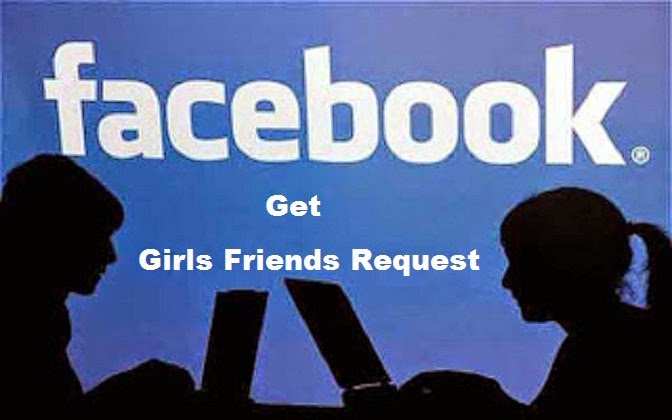 How to Get 1000 Girls Friends Request on Facebook image photo