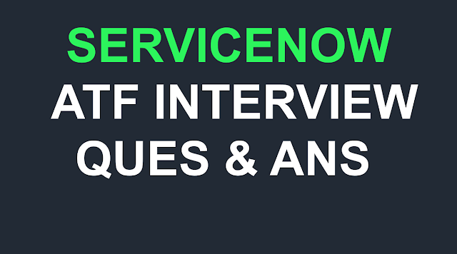 ServiceNow ATF Interview Question Along With Answers