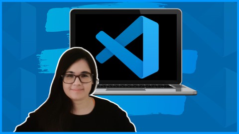 Visual Studio Code for Developers 2023: Beginner to Advanced