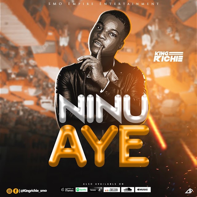 MUSIC: King Richie - Ninu Aye (Inside Life)