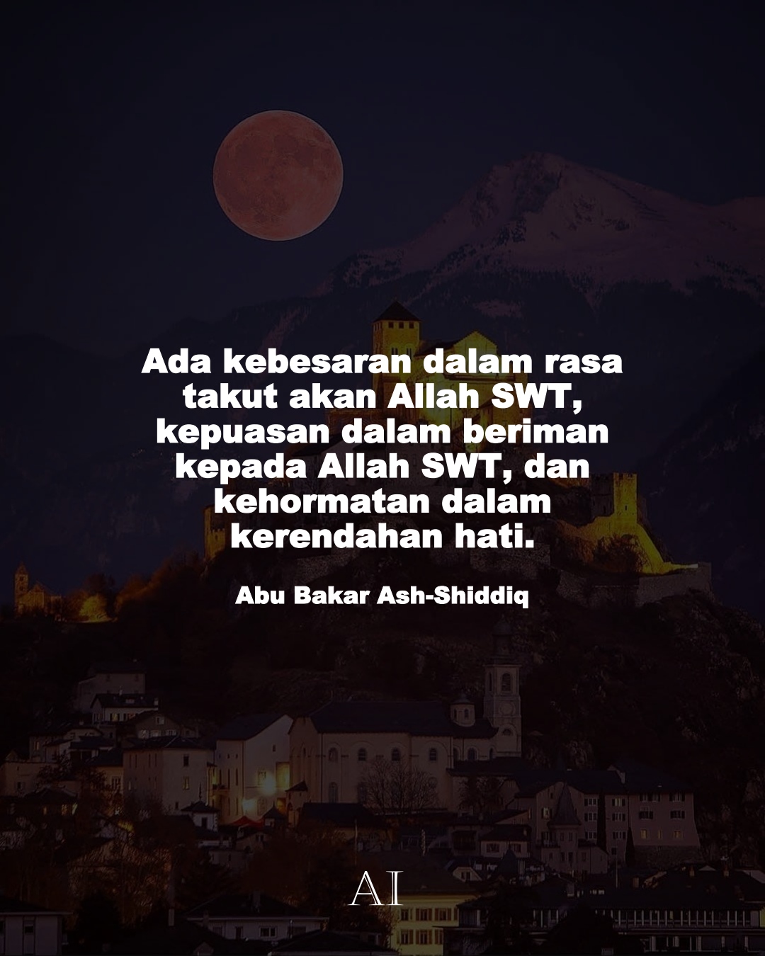 Wallpaper Kata Bijak Abu Bakar Ash-Shiddiq  (Ada kebesaran dalam rasa takut akan Allah SWT, kepuasan dalam beriman kepada Allah SWT, dan kehormatan dalam kerendahan hati.)