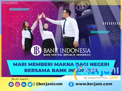 KERJANI.com : Lowongan kerja calon pegawai PCPM angkatan 37 Bank Indonesia bulan Agustus 2022