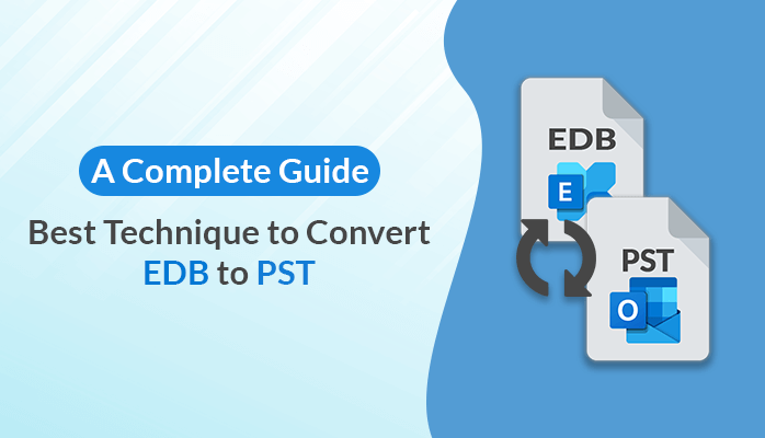 Best Technique to Convert EDB to PST: A Complete Guide