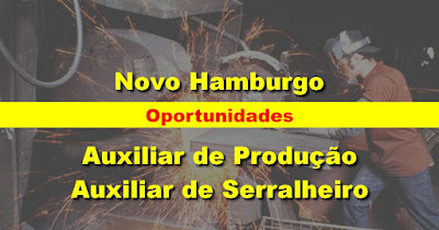 Empresa abre vagas para Auxiliar de Produção e de Serralheiro em Novo Hamburgo