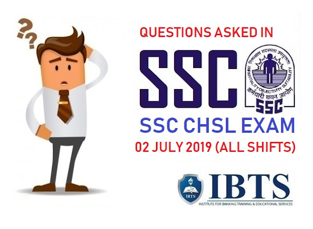 Questions Asked in SSC CHSL Exam: 2nd July 2019 (All Shifts)