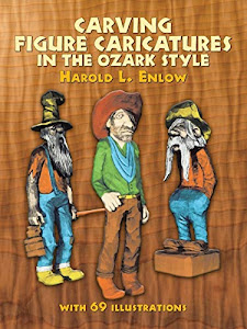 Carving Figure Caricatures in the Ozark Style (Dover Woodworking)