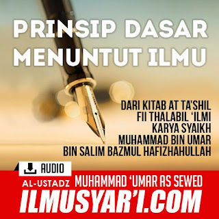 At Ta'shil Fi Thalabil 'Ilm (Prinsip Prinsip Dasar Menuntut Ilmu) - Ustadz Muhammad 'Umar as Sewed