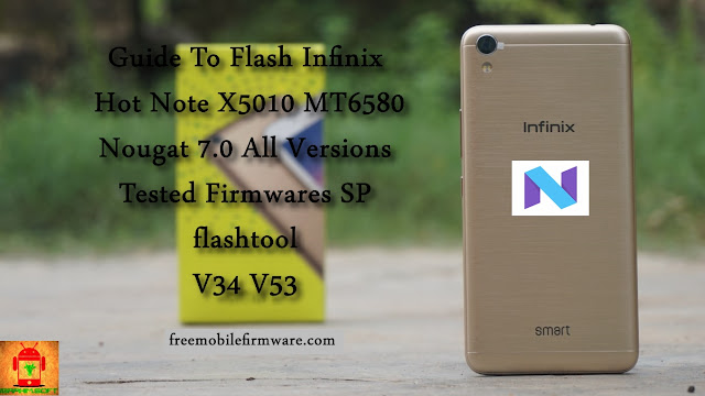 Guide To Flash Infinix Hot Note X5010 MT6580 Nougat 7.0 All Versions Tested Firmwares SP flashtool