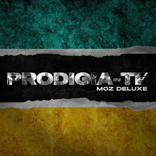 Prodigio - PRODIGIA - TE  Moz Deluxe (Álbum) [Download]