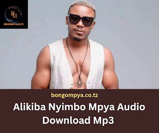 Alikiba Nyimbo Mpya Audio Download Mp3 For Free