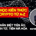 KHÓA HỌC KIẾN THỨC NỀN CRYPTO TỪ A-Z - BÀI 1: PHÂN BIỆT TIỀN ẢO, TIỀN ĐIỆN TỬ, TIỀN MÃ HÓA