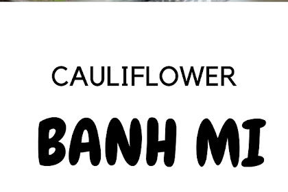 CAULIFLOWER BANH MI