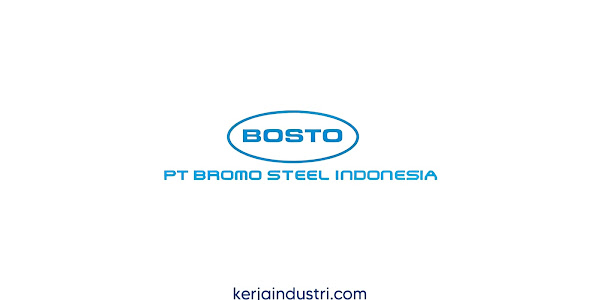 PT Bromo Steel Indonesia - Loker dan Gaji