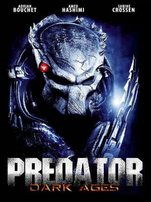 مشاهدة فيلم Predator Dark Ages 2015 مترجم اون لاين و تحميل مباشر