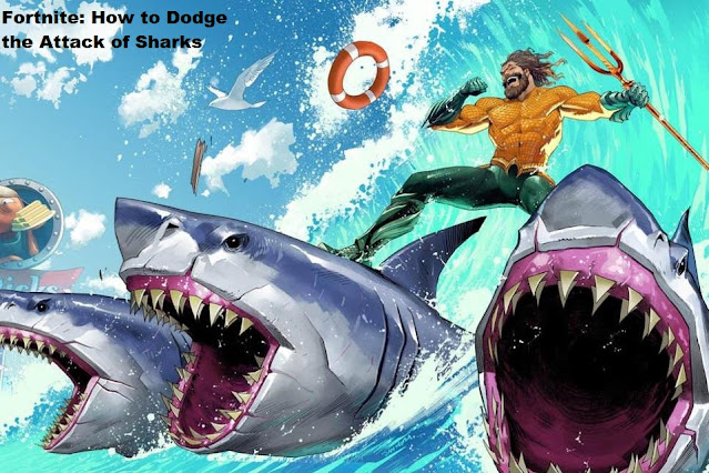 Fortnite: How to Dodge the Attack of Sharks