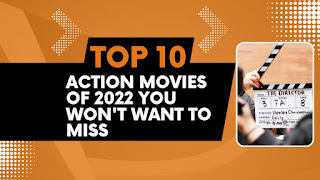 The Top 10 Action Movies of 2022 You Won't Want to Miss