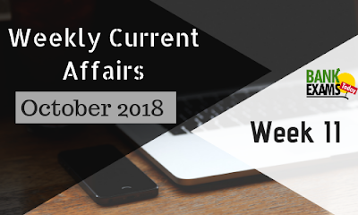 Weekly Current Affairs October 2018:  Week II