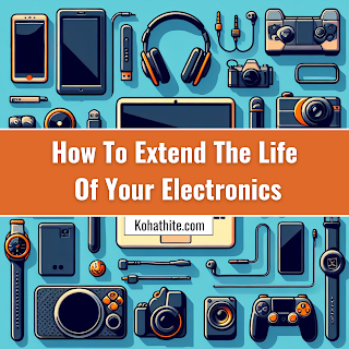 How To Extend The Life Of Your Electronics