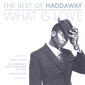 Haddaway - What Is Love (The Best Of Haddaway) (2004)[Flac]