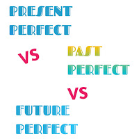 Perbedaan Present Perfect, Past Perfect dan Future Perfect