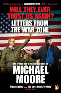 Will They Ever Trust Us Again?: Letters from the War Zone to Michael Moore (English Edition)