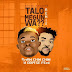 {MUSIC} T Man Chin Ft. OritiseFemi - Talo Megun Wa {Remix}