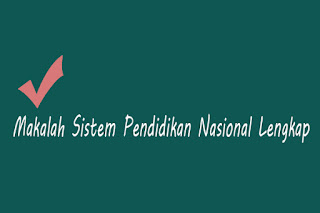 Makalah Sistem Pendidikan Nasional Lengkap