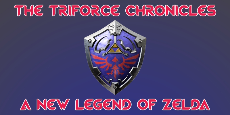 The Triforce Chronicles: A New Legend of Zelda