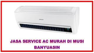 Jasa Service AC Murah di Musi Banyuasin