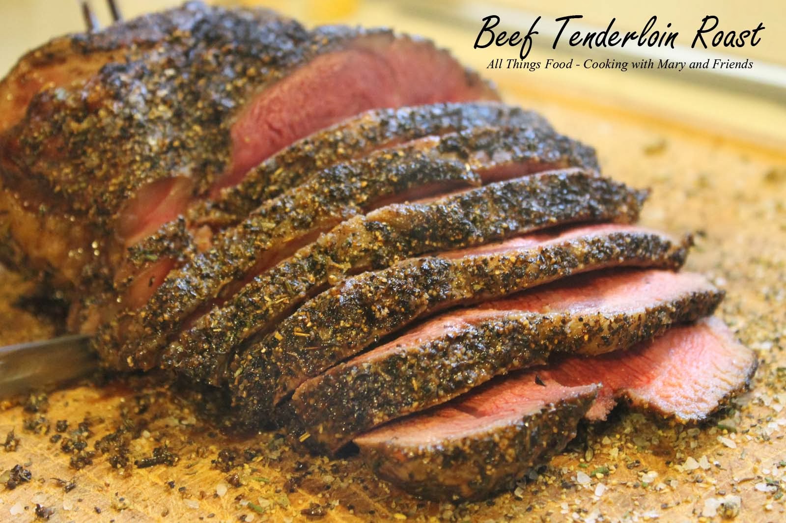 Cooking With Mary and Friends: Roasted Beef Tenderloin