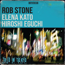 "Trio In Tokyo" de Rob Stone Feat. Elena Kato & Hiroshi Eguchi